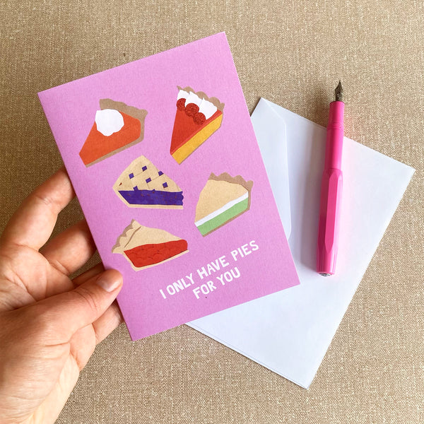 'I only have pies for you' card | Valentines or anniversary | Recycled